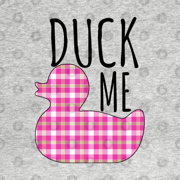 Duck Me by Witty Things Designs